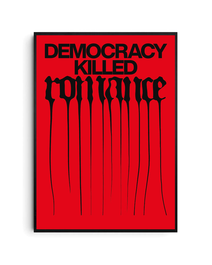 Democracy killed romance Manifesto
